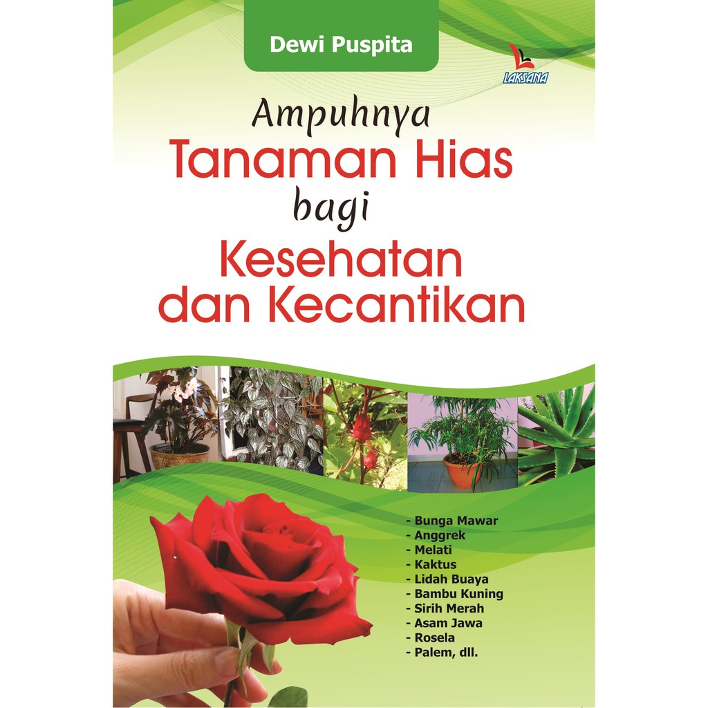 

Ampuhnya Tanaman Hias bagi Kesehatan dan Kecantikan - LAKSANA