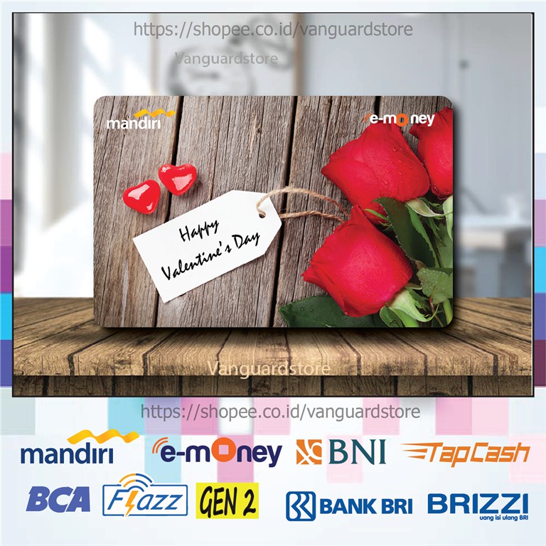 KARTU E MONEY E TOLL MAWAR VALENTINE KUMPULAN 7 EMONEY MANDIRI FLAZZ BCA BNI TAPCASH BRIZZI BRI