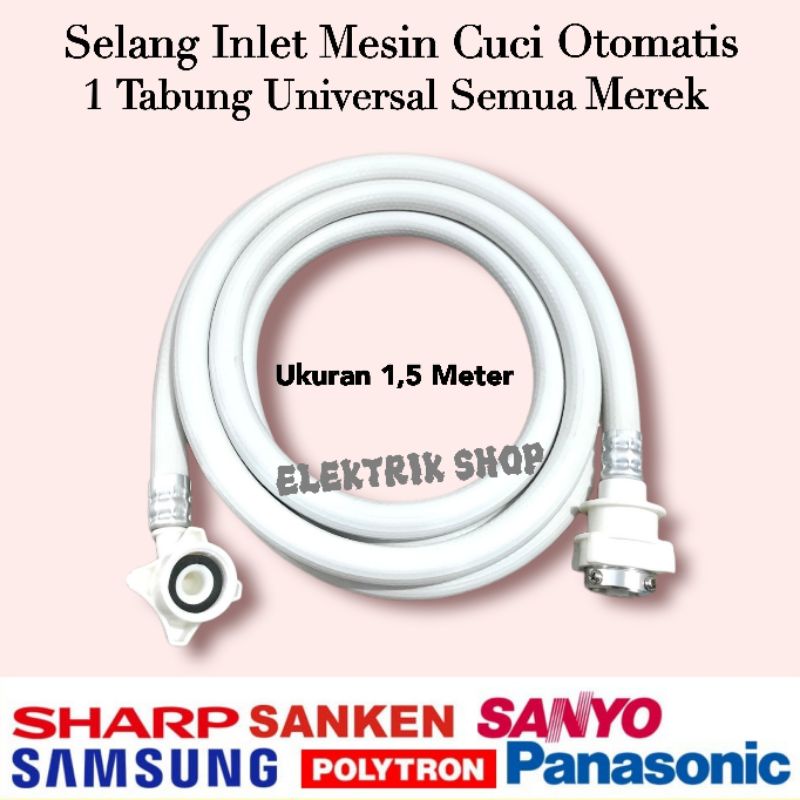 SELANG INLET MESIN CUCI 1 TABUNG OTOMATIS PANJANG 1,5 METER UNIVERSAL SEMUA MEREK