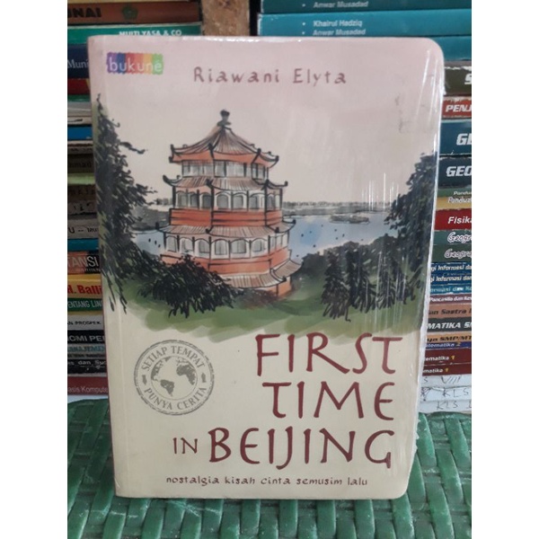 NOVEL FIRST TIME IN BEIJING NOSTALGIA KISAH CINTA SEMUSIM LALU