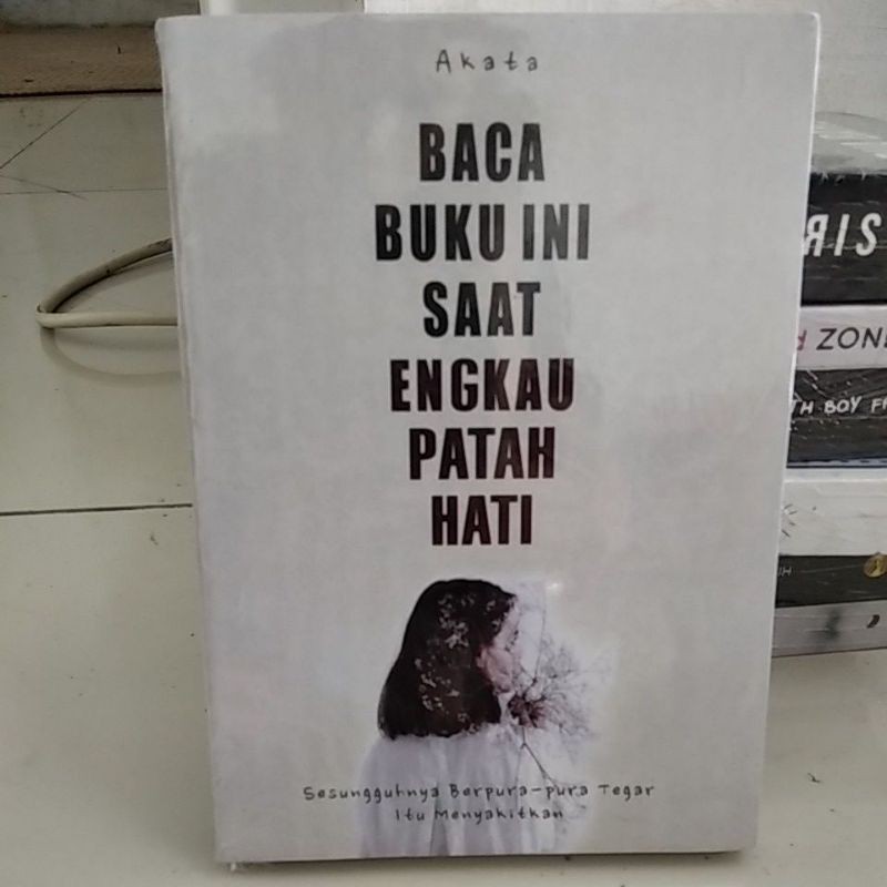 Baca buku ini saat engkau patah hati