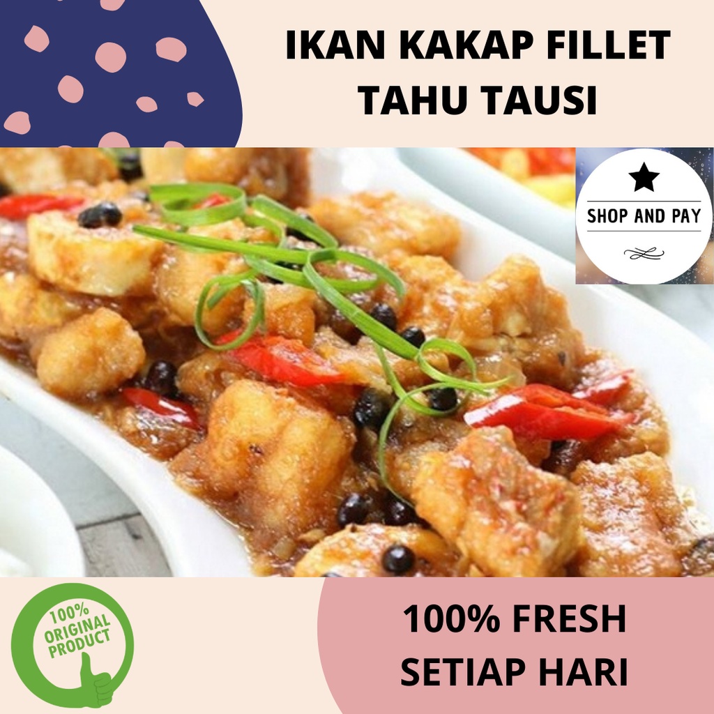 

Ikan Kakap Fillet Tahu Tausi FRESH 100%