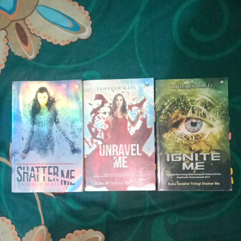 Shatter me Unravel me Ignite me by Tahereh Mafi (Preloved)