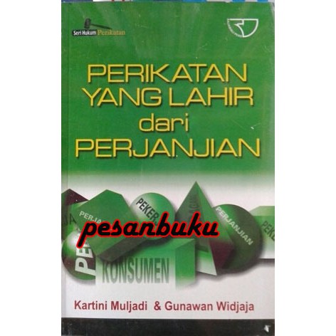 Buku Seri Hukum Perikatan: Perikatan yang Lahir dari Perjanjian Oleh Kartini Muljadi