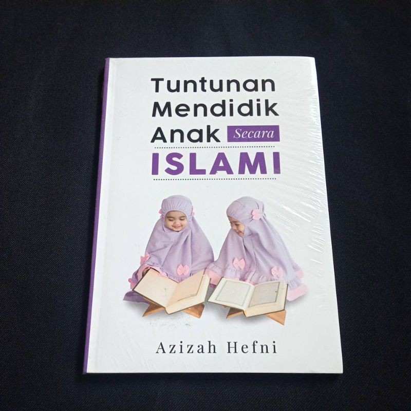Tuntunan Mendidik Anak Secara Islami