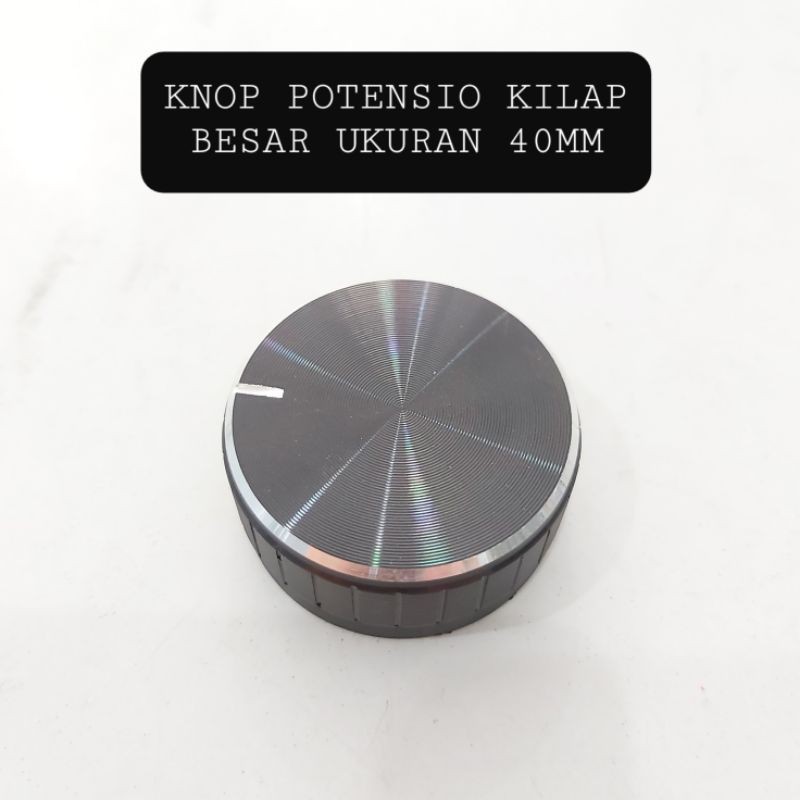 Knop Putaran Volume Potensio Kilap Besar 40MM