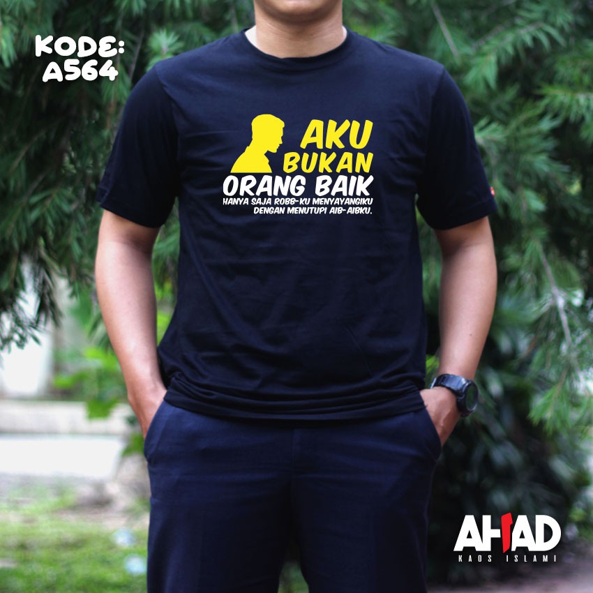 Kaos Islami Ahad - Aku Bukan Orang Baik (A567)