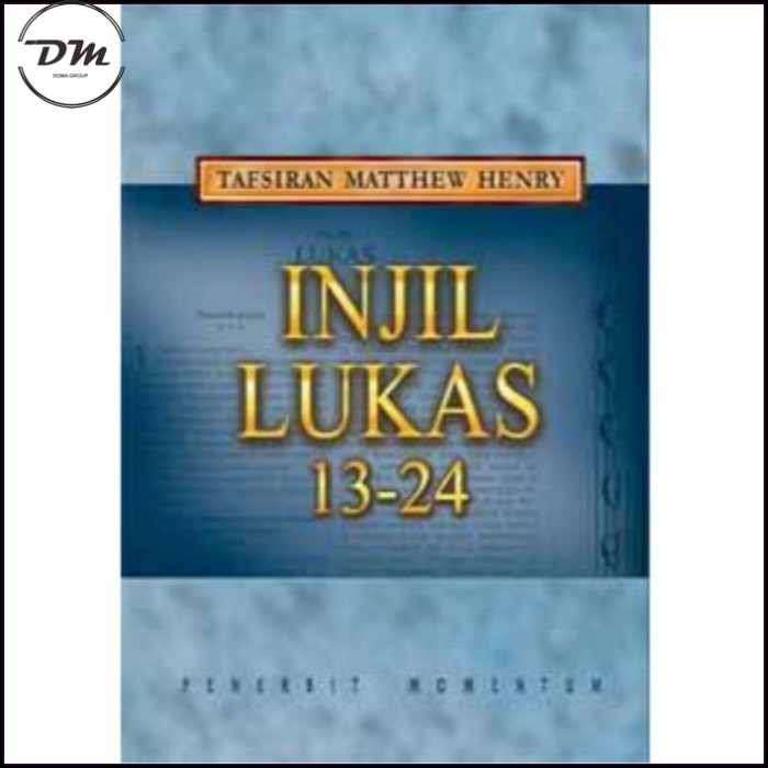Buku Tafsiran Matthew Henry Injil Lukas 13-24