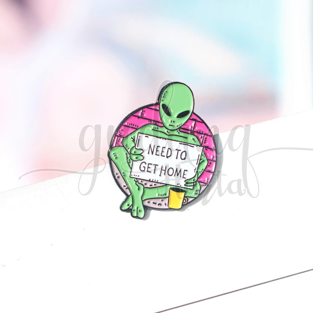 Pin Alien Need To Go Home Bros Lucu Unik GH 208256