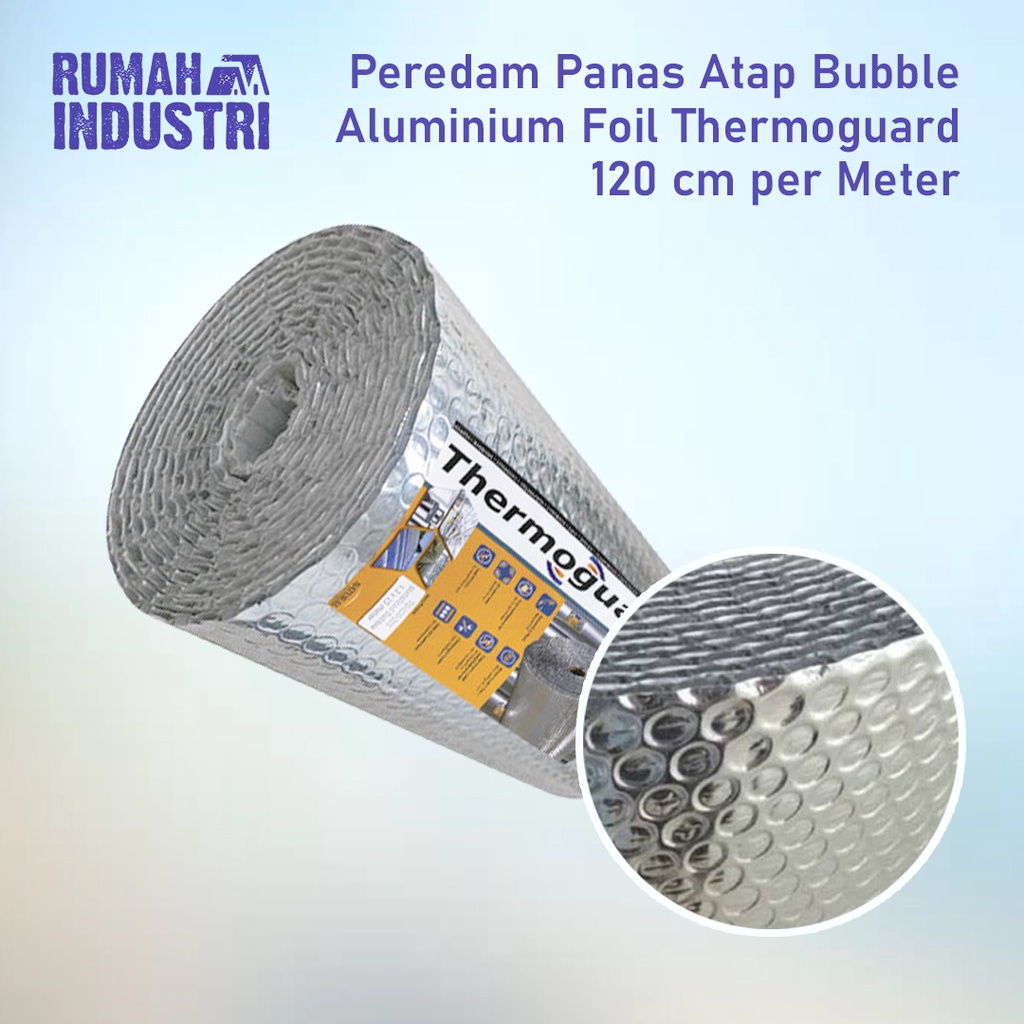 BARU Peredam Panas Atap Bubble Metalizing Woven Foil Aluminium Thermoguard 120 cm per Meter