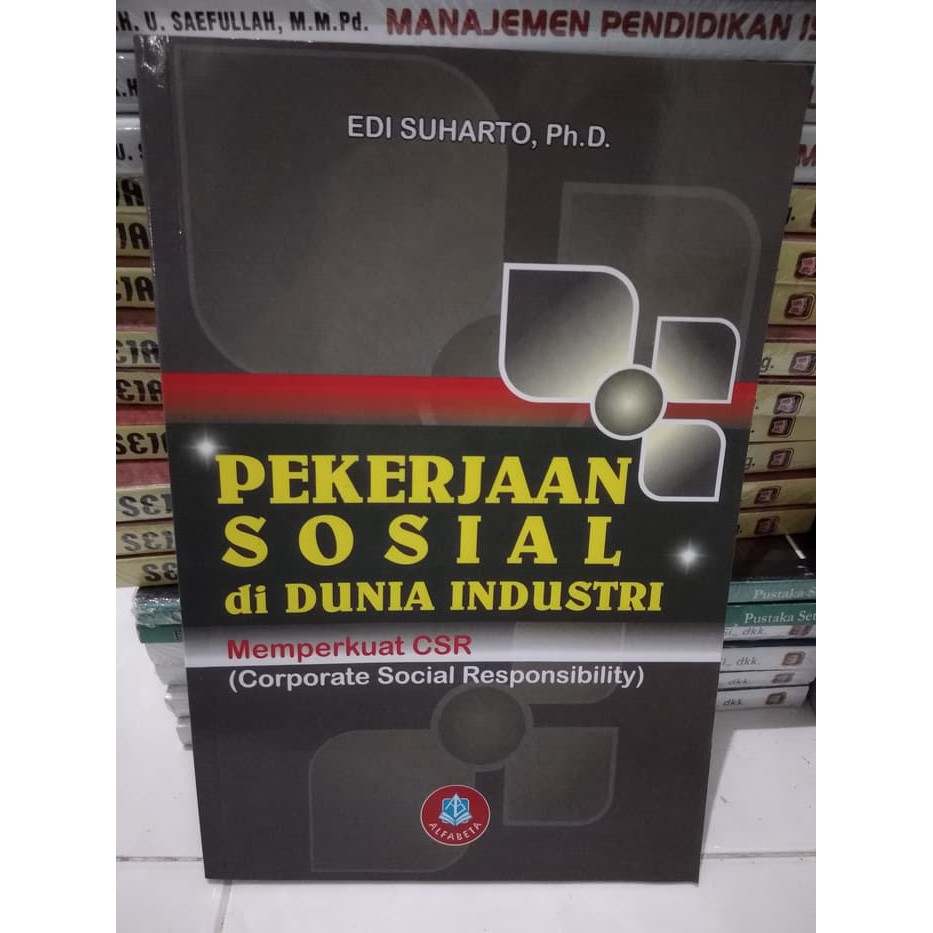 Pekerjaan Sosial di Dunia Industri Memperkuat CSR - Edi Suharto
