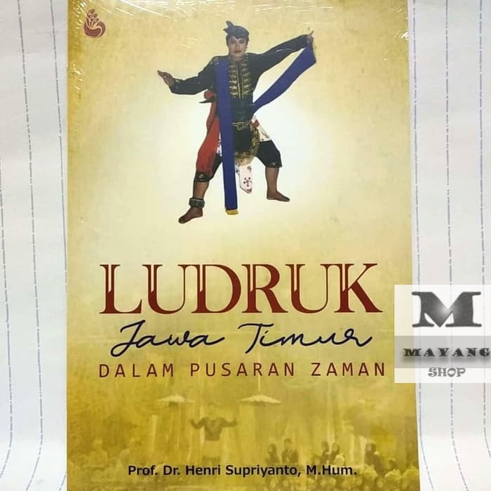 

Buku ASLI LUDRUK JAWA TIMUR DALAM PUSARAN ZAMAN Prof. Dr. Henri Supriyant INTRANS