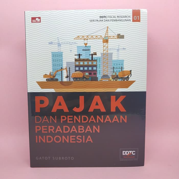 Pajak Dan Pendanaan Peradaban Indonesia Oleh Gatot Subroto