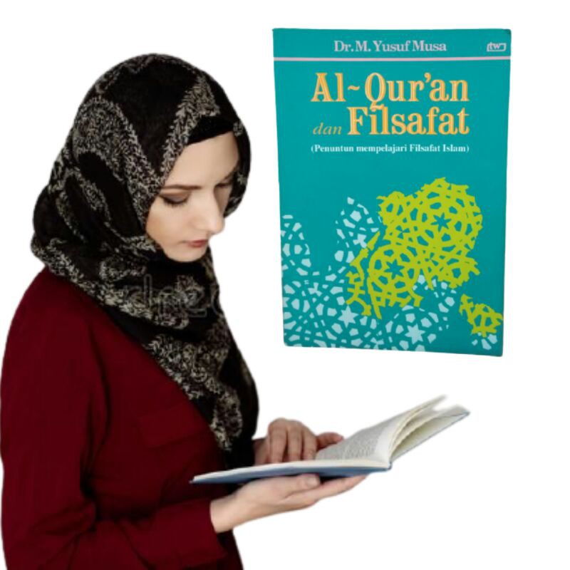 BUKU AL QURAN DAN FILSAFAT PENUNTUN MEMPELAJARI FILSAFAT ISLAM.