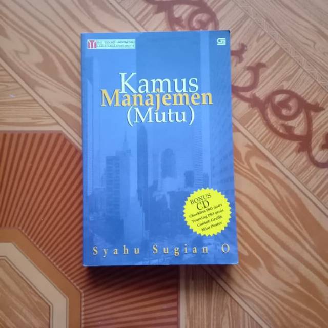 

Kamus Manajemen (Mutu) -- Syahu Sugian O