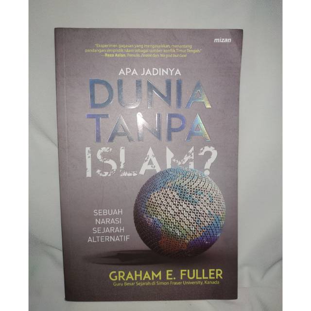 Buku Novel Apa Jadinya Dunia Tanpa Islam Preloved Graham E. fuller Original