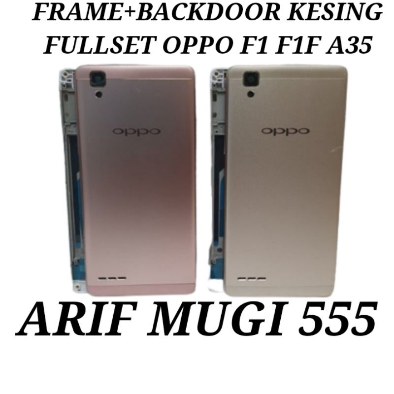 BACKDOR BACK CESING TUTUP BELAKANG OPPO F1 F1F A35 PLUS FRAME TULANG TENGAH LCD FULLSET ORIGINAL