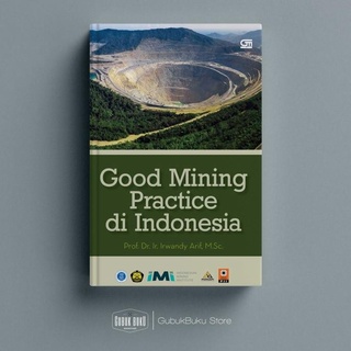 Jual Buku Good Mining Practice Di Indonesia - Irwandy Arif (Original Hc ...