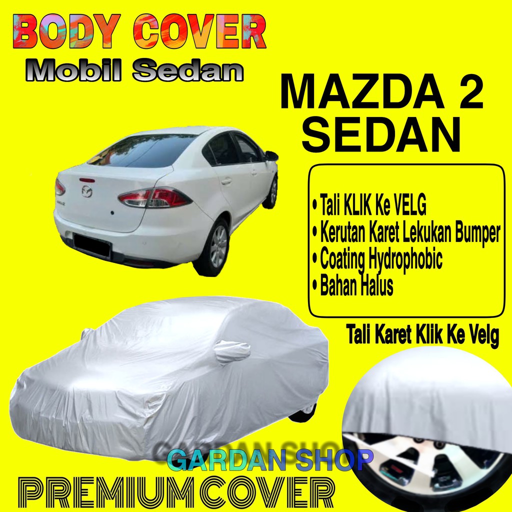 Sarung Mobil MAZDA 2 SEDAN Polos Body Cover Penutup Mobil Mazda 2 Sedan PREMIUM Coating Waterproof