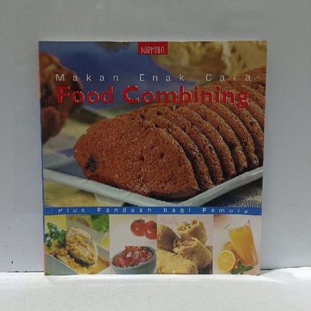 MAKAN ENAK CARA FOOD COMBINING - NIRMALA