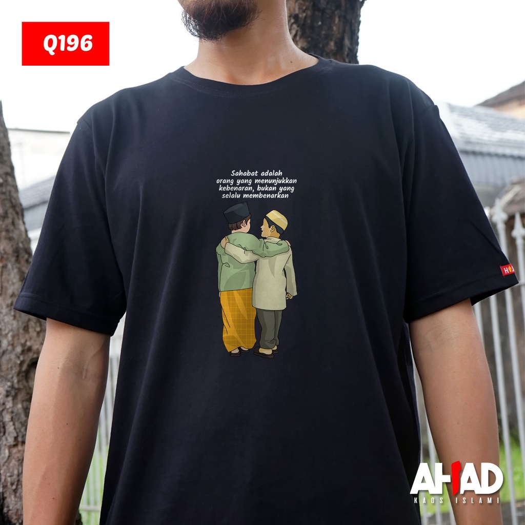 Kaos Islami Ahad - Sahabat adalah orang yang menunjukkan kebenaran Q198