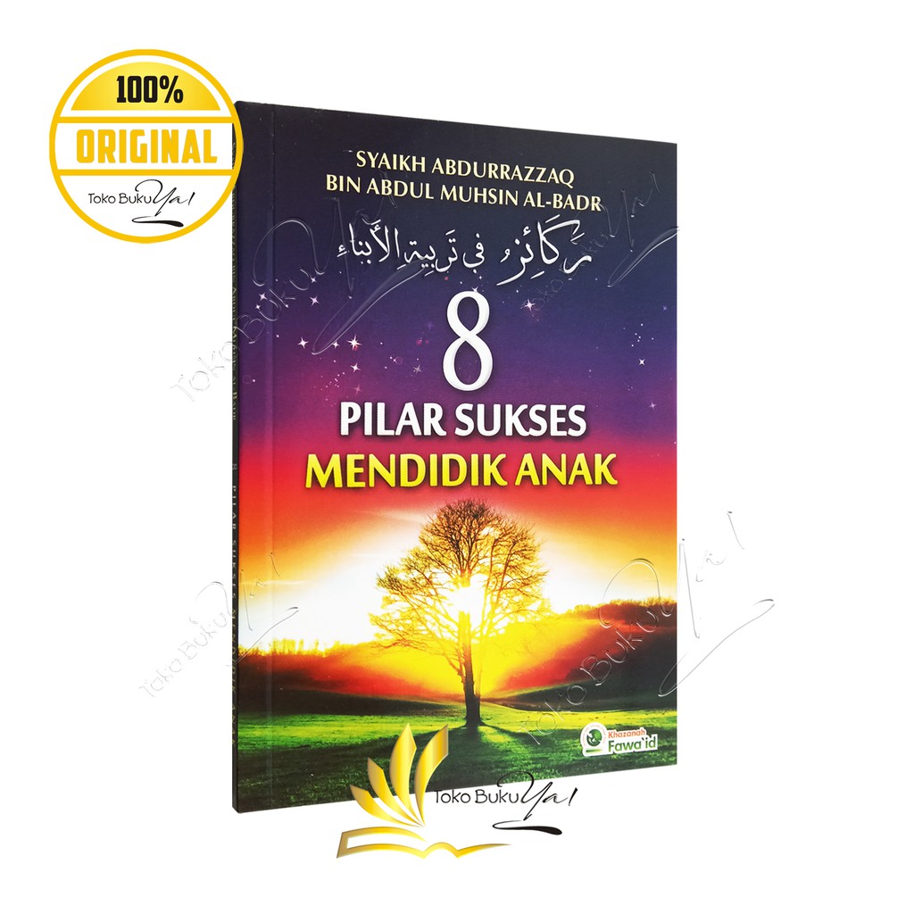8 Pilar Sukses Mendidik Anak - Pustaka Khazanah Fawaid