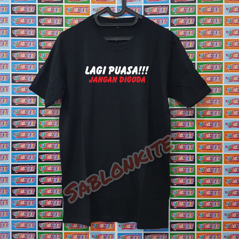 MURAH!!! KAOS LAGI PUASA JANGAN DIGODA BAHAN KAOS COMBED 30S