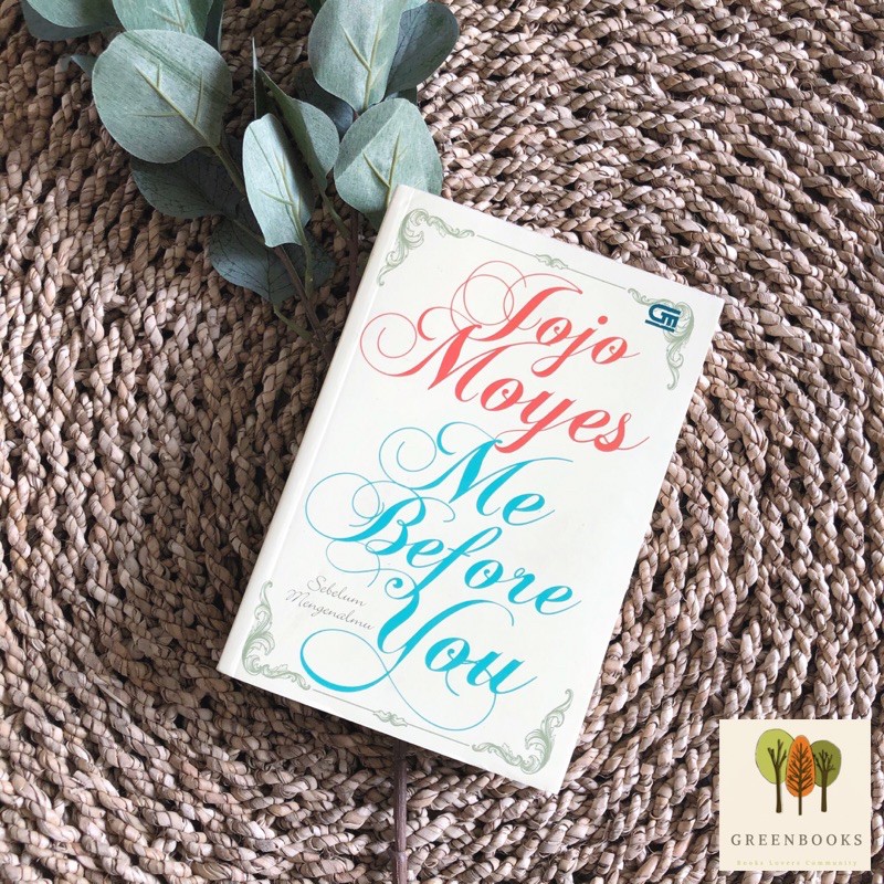 Sebelum Mengenalmu (Me Before You) by Jojo Moyes (Preloved)