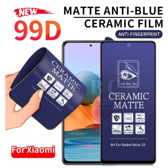 CERAMIC MATTE ANTI BLUE XIAOMI POCO F4 5G F4 GT 5G F5 X5 5G X5 PRO