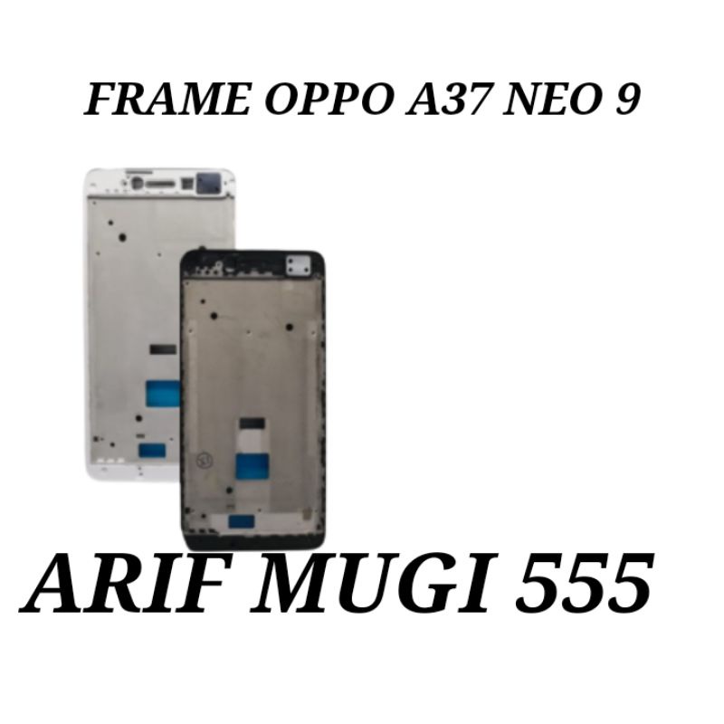 FRAME BEZEL TULANG TENGAH MIDDLE OPPO A37 A37F NEO 9 ORIGINAL