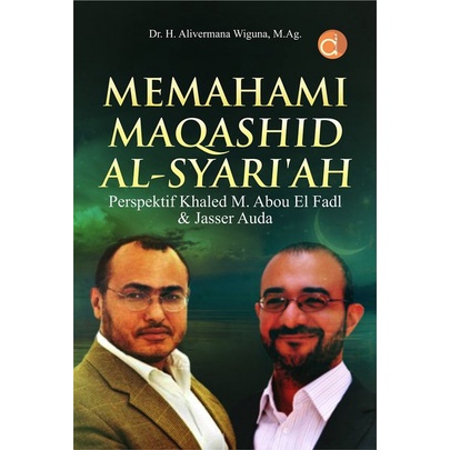 Buku Memahami Maqashid Al-Syariah Perspektif Khaled M. Abou El Fadl dan Jasser Auda - Buku Asli