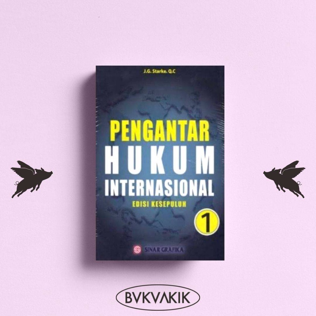 Pengantar Hukum Internasional 1 Edisi Kesepuluh - J.G. Starke. Q.C