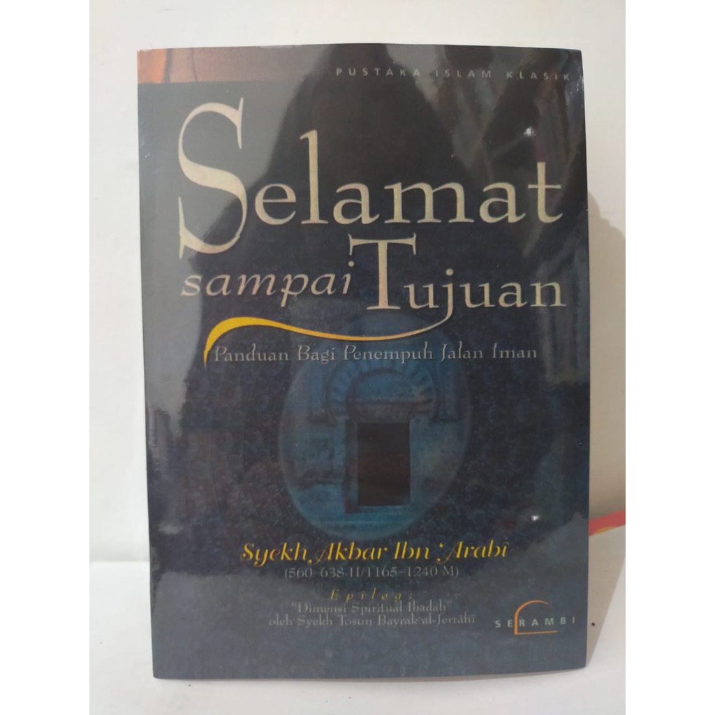 Selamat Sampai Tujuan Panduan Bagi Penempuh Jalan Iman - Syekh Akbar Ibn Arabi - NR