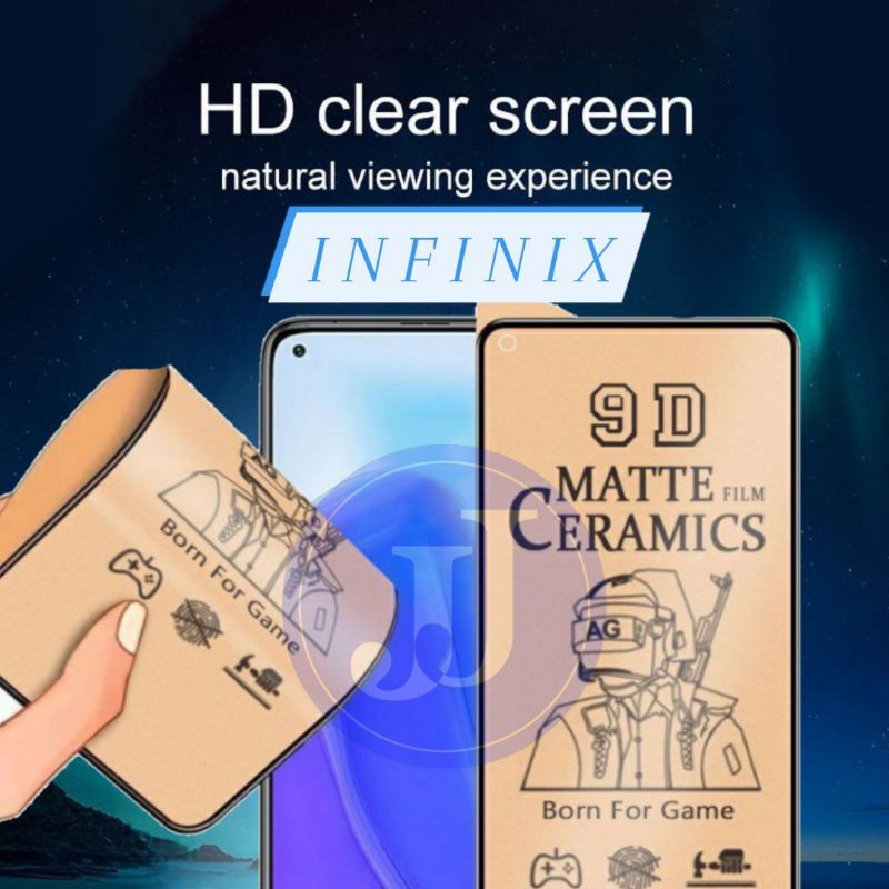 PELINDUNG LAYAR SCREEN PROTECTOR FILM TEMPERED CERAMIC CLEAR MATTE INFINIX HOT 8 HOT 9 HOT 9 PLAY HOT 10 HOT 10 PLAY NOTE 7 LITE NOTE 10 S4 S5 SMART 4 SMART 5 SMART 7 6+ NOTE 12I HOT 20I 20 5G NOTE 12 5G 30 PRO