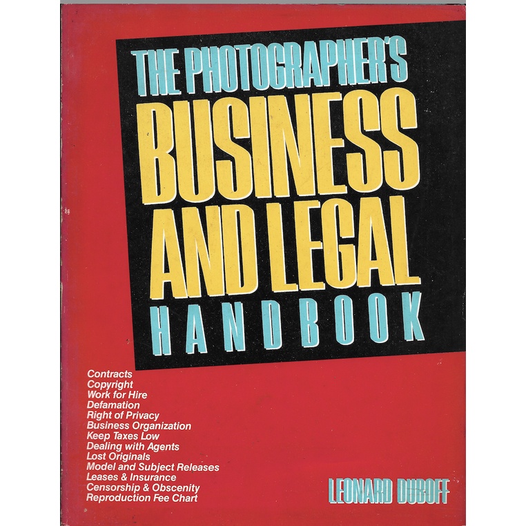 THE PHOTOGRAPHER'S BUSINESS AND LEGAL HANDBOOK - LEONARD DUBOFF