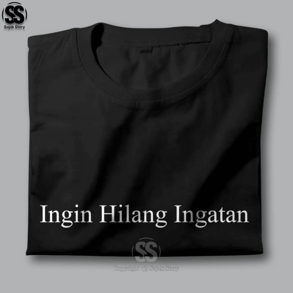 Kaos Kata Kata Ambyar Ingin Hilang Ingatan Premium Distro Baju