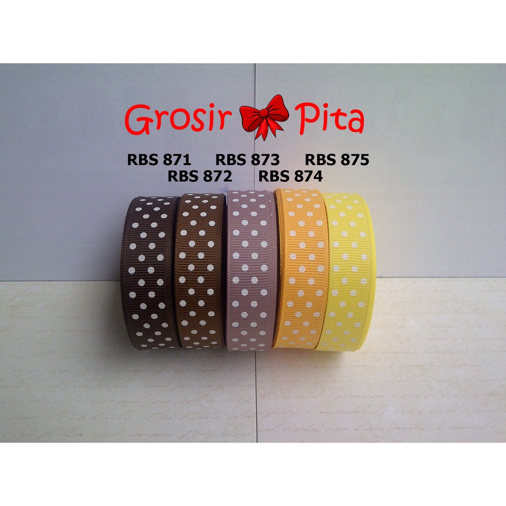 

(25 yard) Pita Grosgrain Motif Polkadot RBS 871,872,873,874,875 | Toko Bahan Craft | Grosir Pita