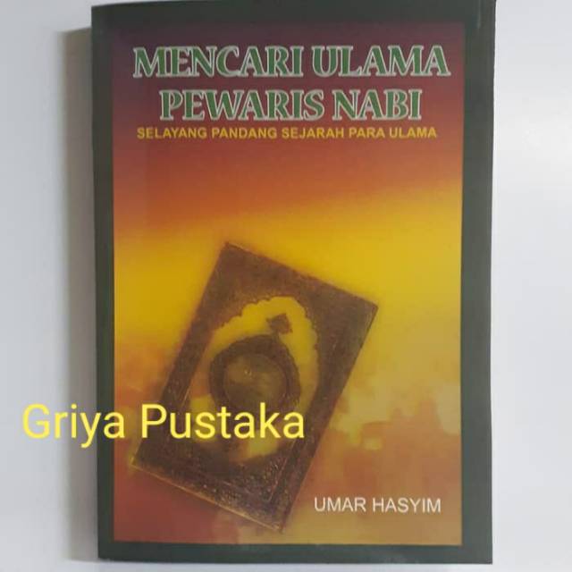 Mencari Ulama Pewaris Nabi. Umar Hasyim