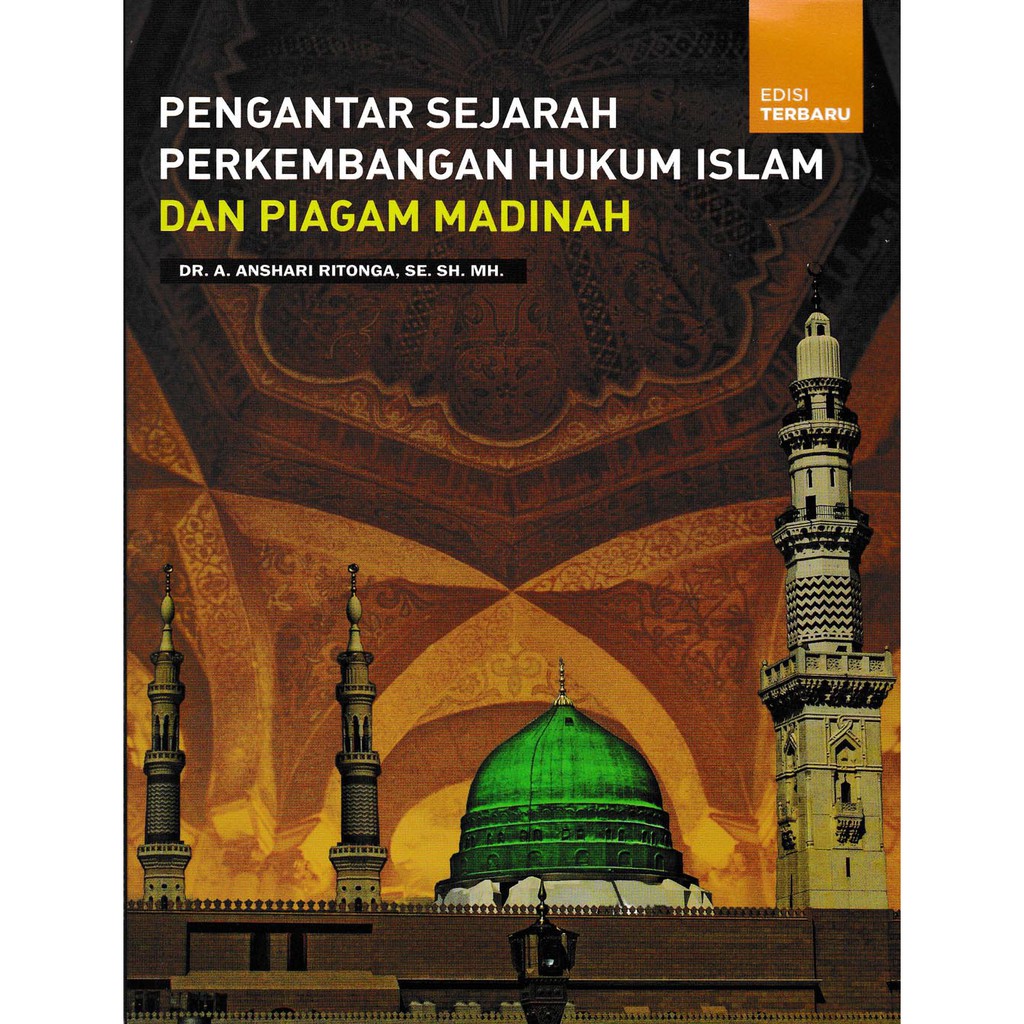 PENGANTAR SEJARAH PERKEMBANGAN HUKUM ISLAM DAN PIAGAM MADINAH