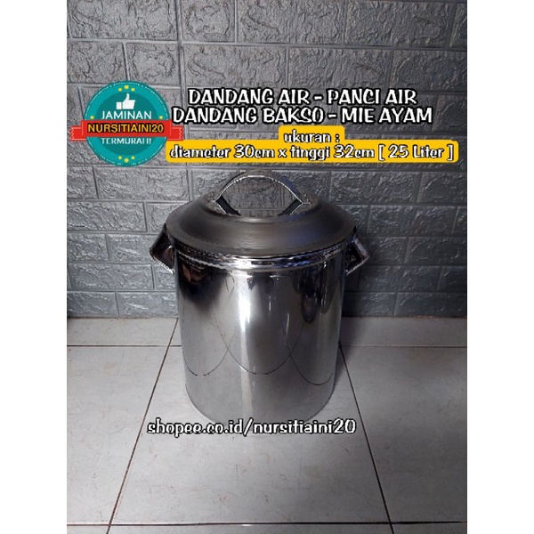 Dandang bakso stainless 25Liter / Dandang bubur / Dandang air / Panci mie ayam/soto