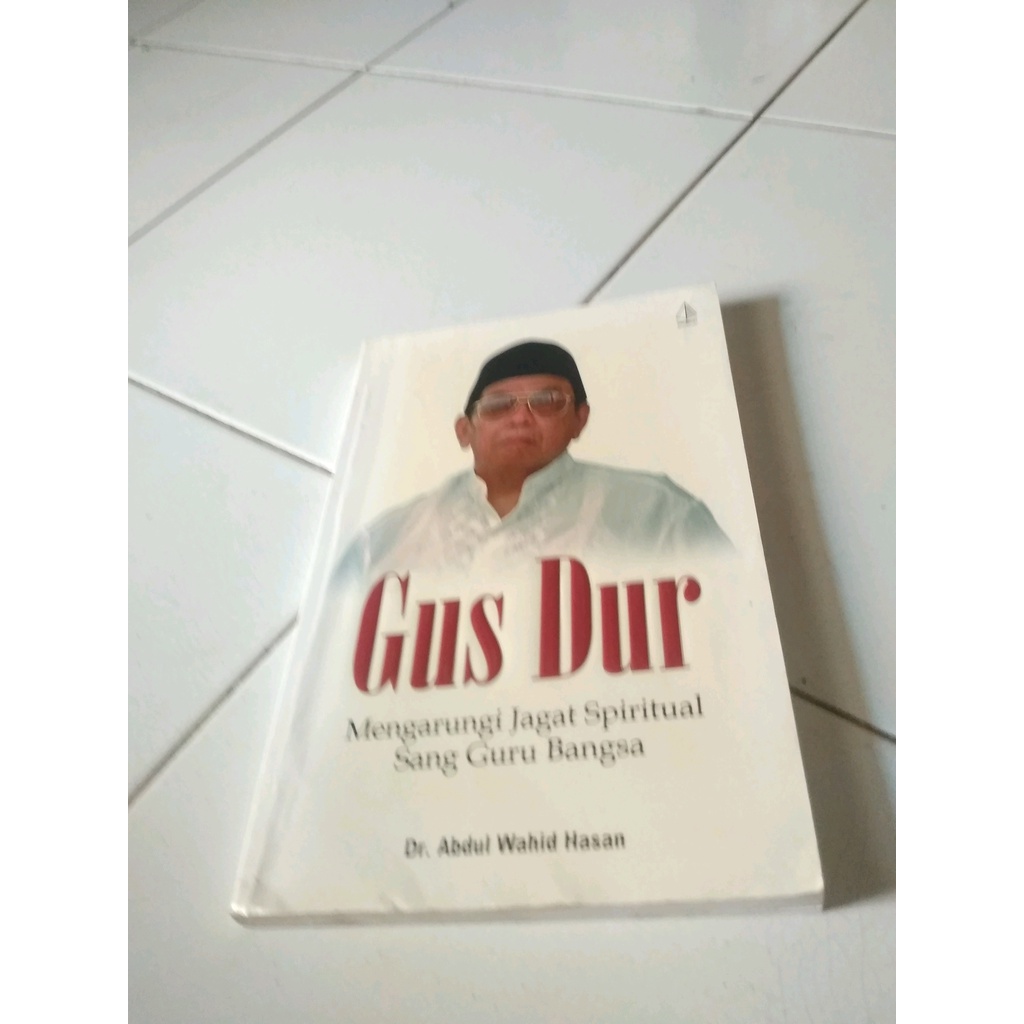 

ORIGINAL GUS DUR Mengarungi Jagat Spiritual Sang Guru Bangsa