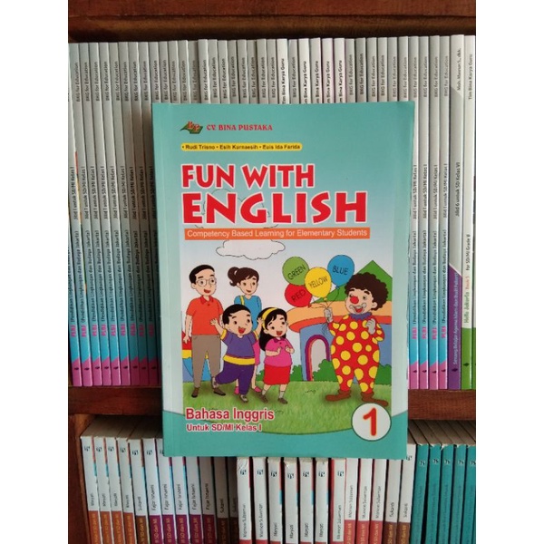 Fun With English Bahasa inggris untuk SD/MI kelas 1, 2, 3, 4, 5, 6 edisi revisi 2018-Kelas 1