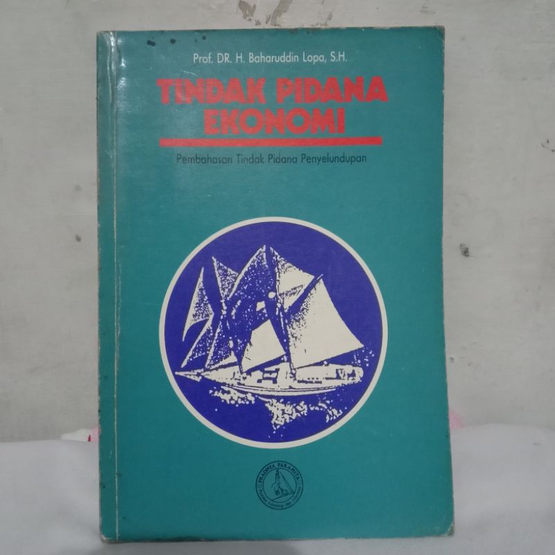TINDAK PIDANA EKONOMI oleh PROF. DR. H. BAHARUDDIN LOPA, S.H.