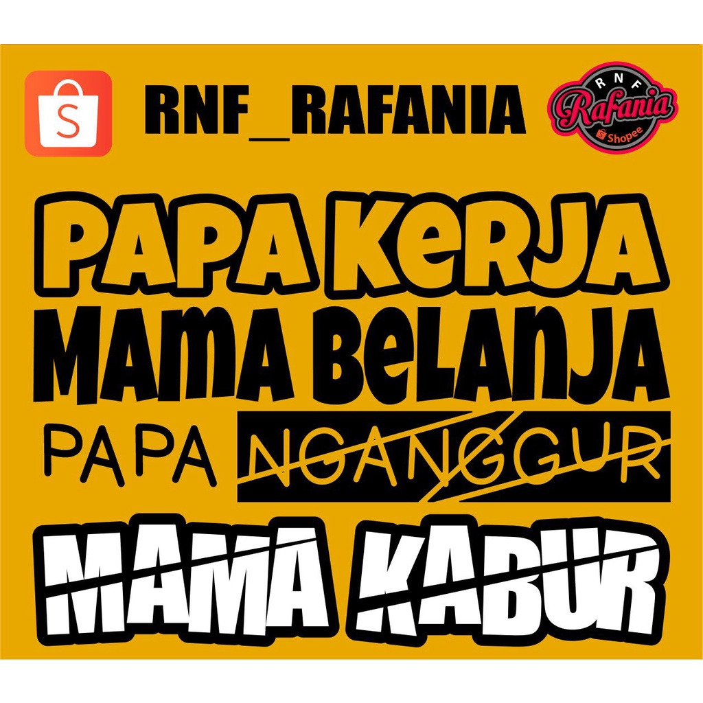 STICKER KACA PINTU/BODY MOBIL TRUCK/PICK UP/L300 PAPA KERJA MAMA BELANJA PAPA NGANGUR MAMAH KABUR