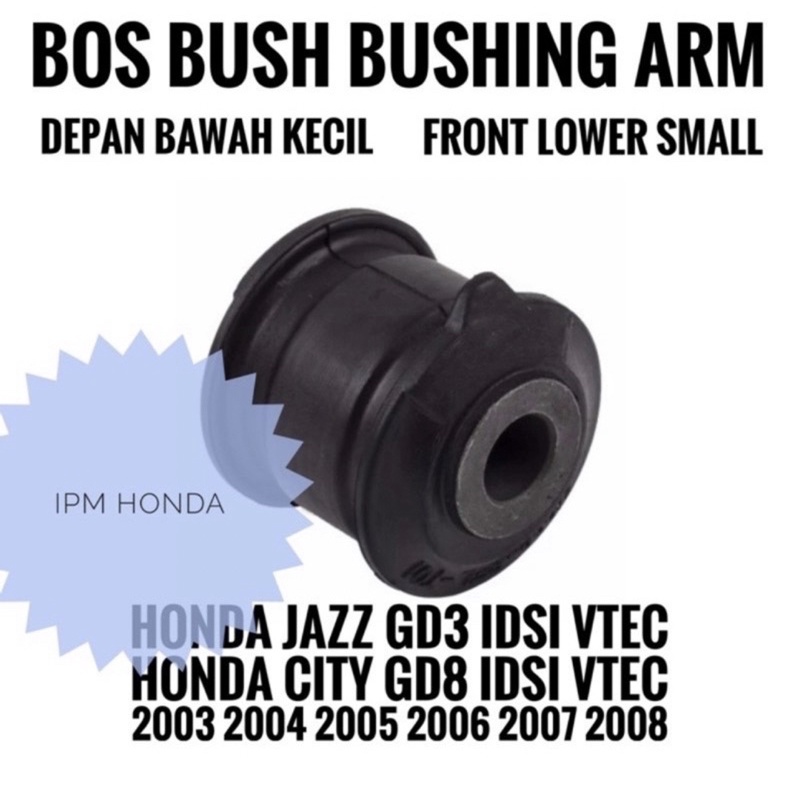 51392 SEL Bos Bush Bushing Lower Arm Depan Bawah Kecil Honda Jazz GD3 City GD8 Idsi Vtec 2003 2004 2005 2006 2007 2008