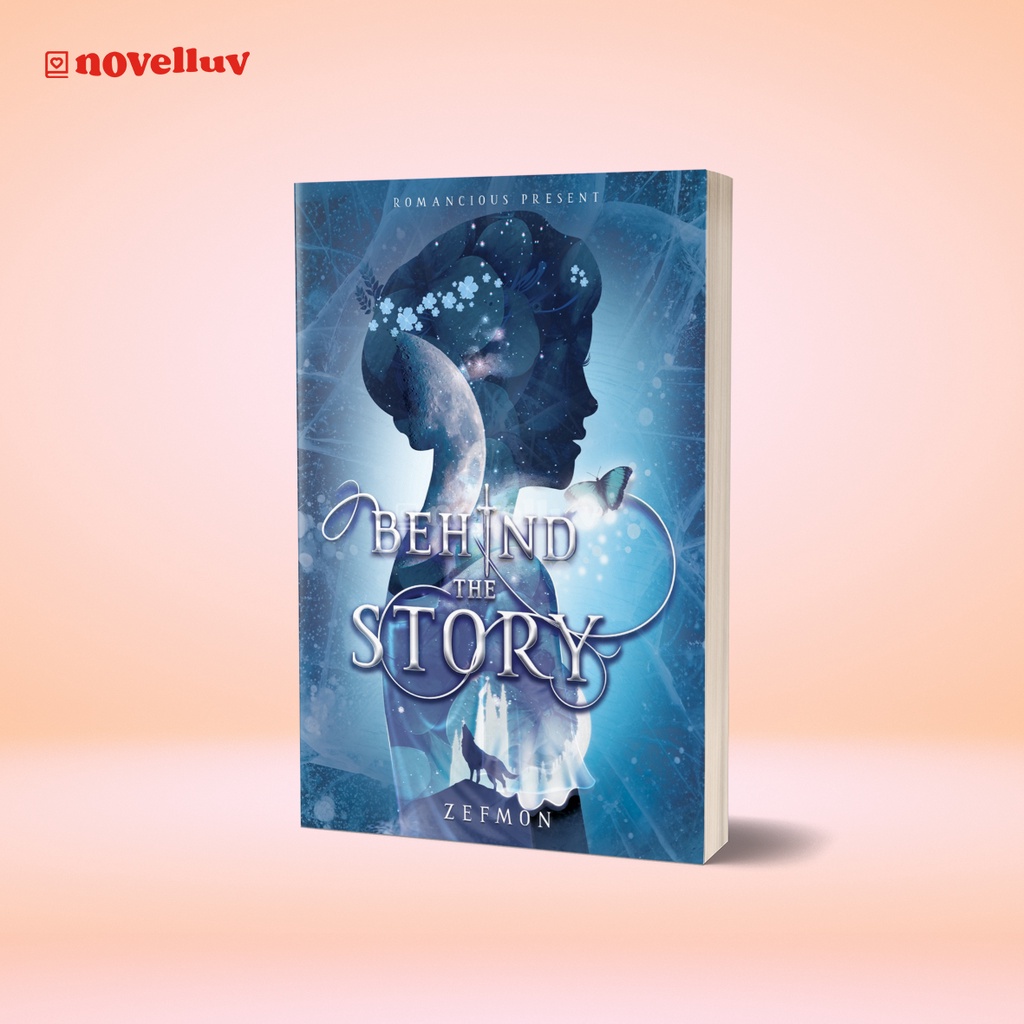 Novel Behind The Story by Zefmon Novel Wattpad Novel Fantasi Roman