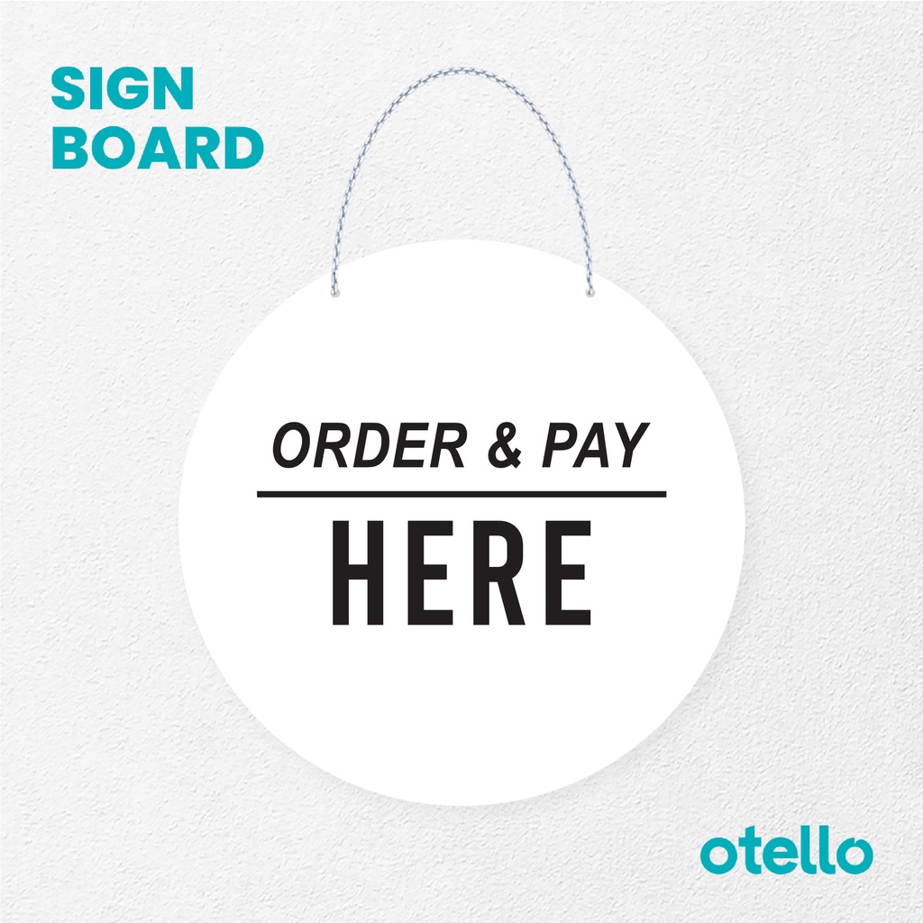 Otello Sign Order &amp; Pay Here Tegak Signage Board Acrylic  Gantung Akrilik Rantai Petunjuk Toko Modern Minimalist Kafe Restoran Kantor Gedung Cafe