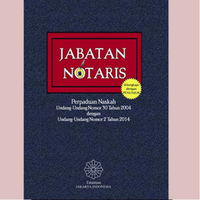JABATAN NOTARIS Perpaduan Naskah Undang-Undang Nomor 30 Tahun 2004 iI~597