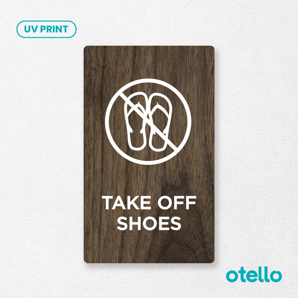 Otello - Take Off Shoes Sign Board Kayu Print UV Signage Harap Lepas Alas Kaki Sepatu Label Papan Petunjuk Ruangan Sticker Dinding