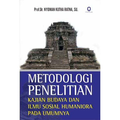 

Metodologi Penelitian Kajian Budaya & Ilmu Sosial Humaniora - Nyoman Kutha Ratna - PP